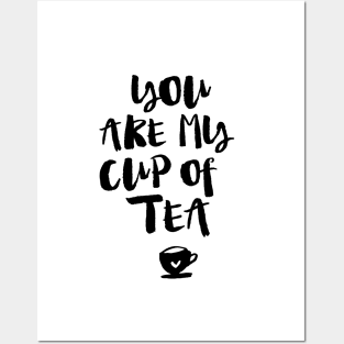 You Are My Cup of Tea Posters and Art